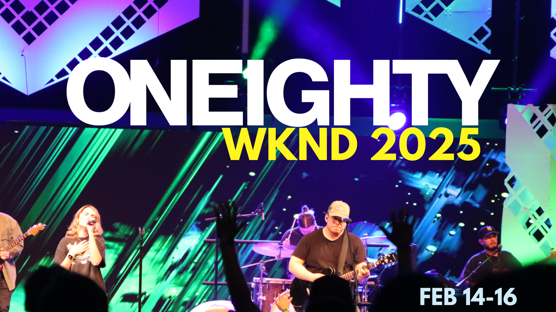 ONEIGHTY WEEKEND FEB 14-16th